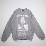 NISHIMOTO IS THE MOUTH (NEW CLASSIC SWEAT SHIRTS) GREY